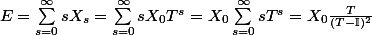 E = \sum_{s=0}^{\infty}{sX_s} = \sum_{s=0}^{\infty}{sX_0T^s} = X_0 \sum_{s=0}^{\infty}{sT^s} = X_0 \frac{T}{(T-\mathbb{I})^2}